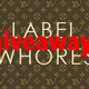Image for article titled Label Whores...Now For Everyone Else To Enjoy